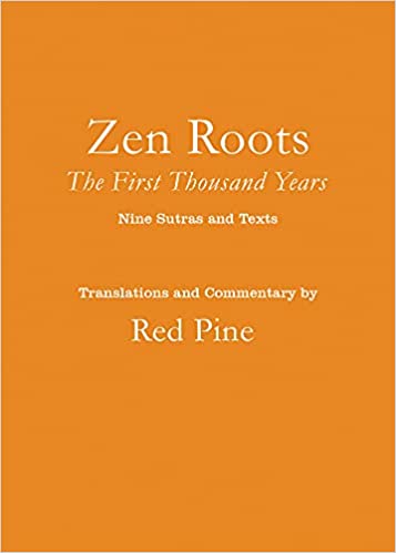 Zen Roots: The First Thousand Years, Nine Sutras and Texts