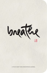 breathe -- a Thich Nhat Hanh Meditation Journal