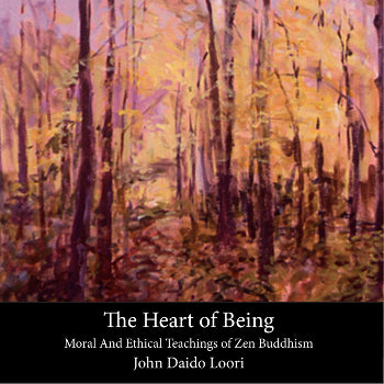 The Heart of Being: Moral and Ethical Teachings of Zen Buddhism-Audiobook (mp3)