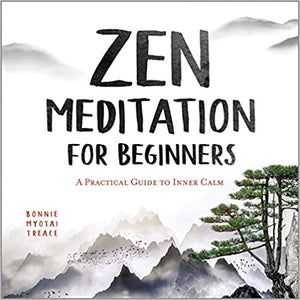 Zen Meditation for Beginners: A Practical Guide to Inner Calm