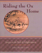 Load image into Gallery viewer, Riding the Ox Home: Stages on the Path of Enlightenment