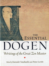 Load image into Gallery viewer, The Essential Dogen: Writings of the Great Zen Master