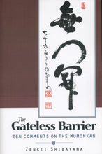 Load image into Gallery viewer, The Gateless Barrier: Zen Comments on the Mumonkan