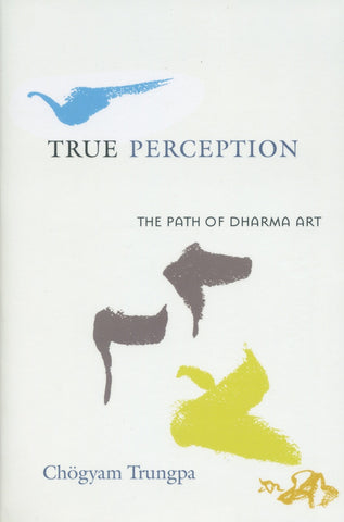 True Perception: The Path of Dharma Art