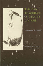 Load image into Gallery viewer, The Zen Teachings of Master Lin-Chi