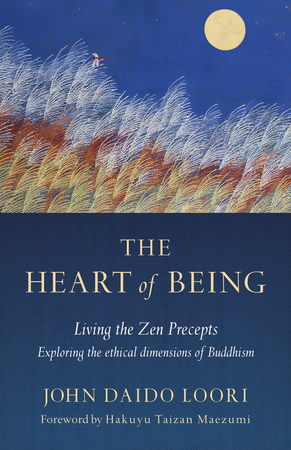 The Heart of Being: Moral and Ethical Teachings of Zen Buddhism