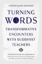 Load image into Gallery viewer, Turning Words: Transformative Encounters with Buddhist Teachers