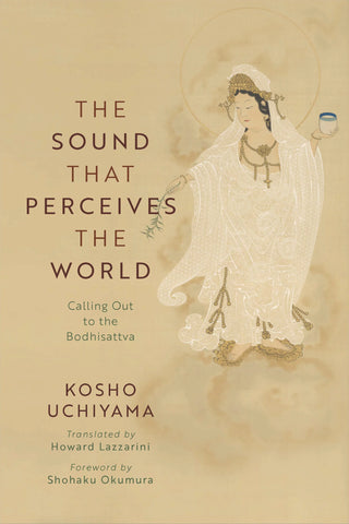 The Sound That Perceives the World: Calling Out to the Bodhisattva