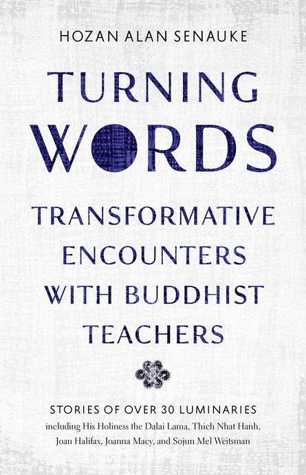 Turning Words: Transformative Encounters with Buddhist Teachers