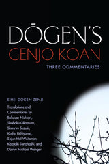 Dogen's Genjokoan: Three Commentaries