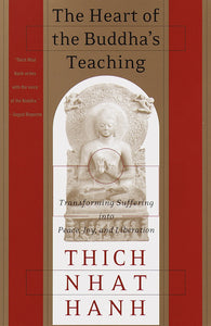 The Heart of the Buddha's Teachings