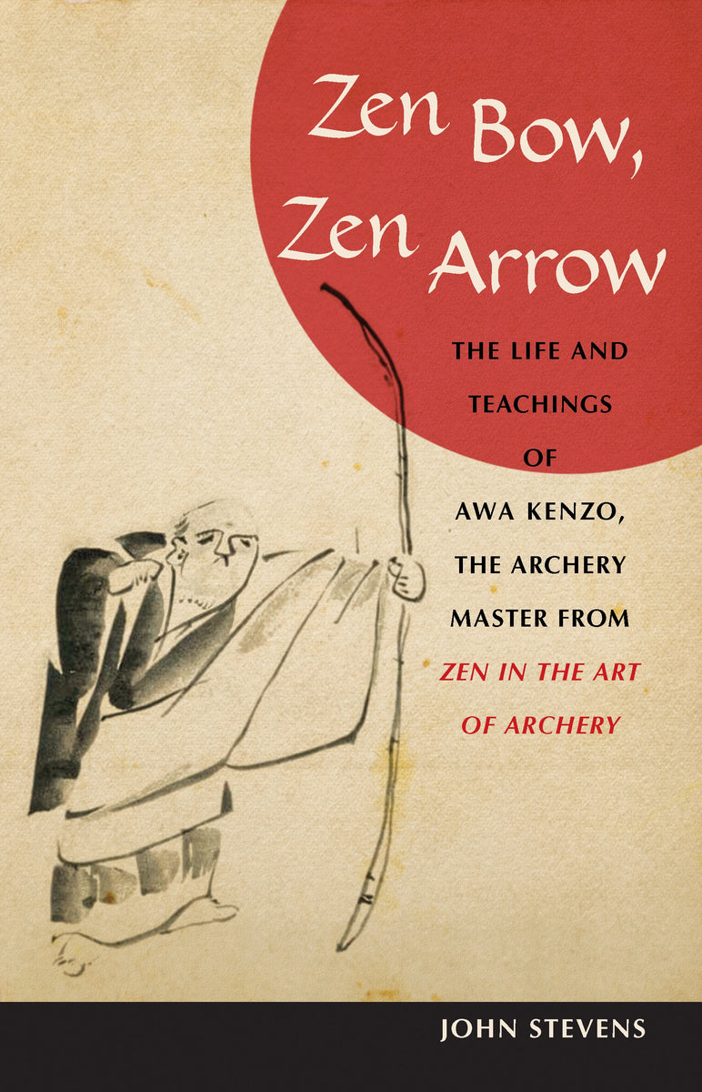 Zen Bow, Zen Arrow: The Life and Teachings of Awa Kenzo – The Monastery ...