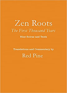 Zen Roots: The First Thousand Years, Nine Sutras and Texts