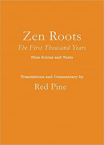 Zen Roots: The First Thousand Years, Nine Sutras and Texts