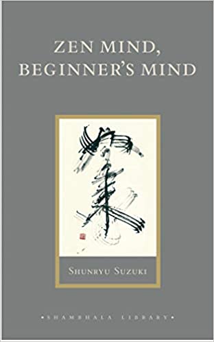 Zen Mind, Beginner's Mind: Informal Talks on Zen Meditation and Practice (Hardback)