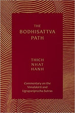 Load image into Gallery viewer, The Bodhisattva Path: Commentary on the Vimalakirti and Ugrapariprccha Sutras