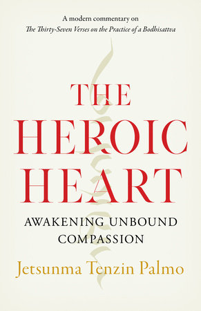 The Heroic Heart: Awakening Unbound Compassion