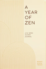 Load image into Gallery viewer, A Year of Zen: A 52 Week Guided Journal (MORE COMING SOON!)