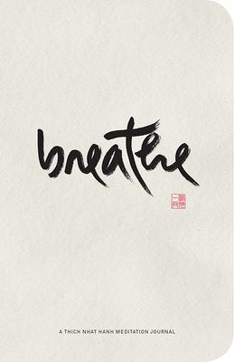 breathe -- a Thich Nhat Hanh Meditation Journal