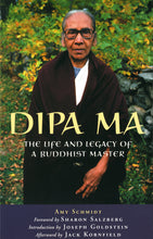 Load image into Gallery viewer, Dipa Ma: The Life and Legacy of a Buddhist Master