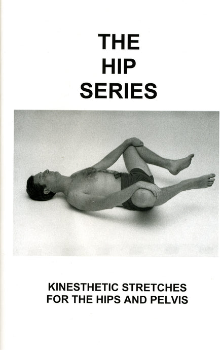 The Hip Series: Kinesthetic Stretches for the Hips and Pelvis