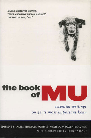 The Book of Mu: Essential Writings on Zen's Most Important Koan