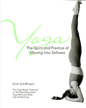 Load image into Gallery viewer, Yoga: The Spirit and Practice of Moving Into Stillness