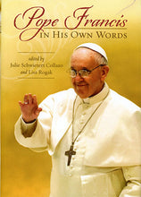 Load image into Gallery viewer, Pope Francis in His Own Words