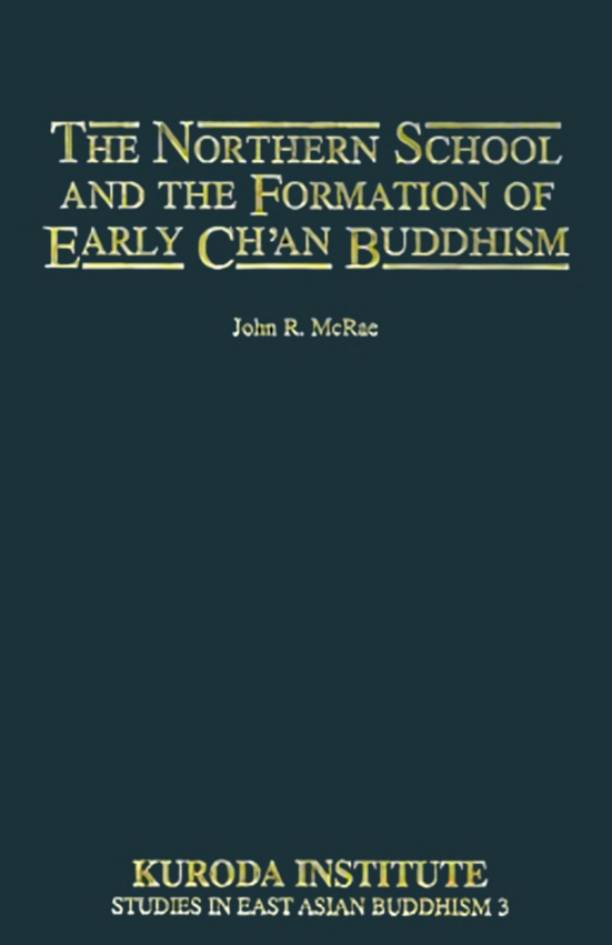 The Northern School and the Formation of Early Ch'an Buddhism