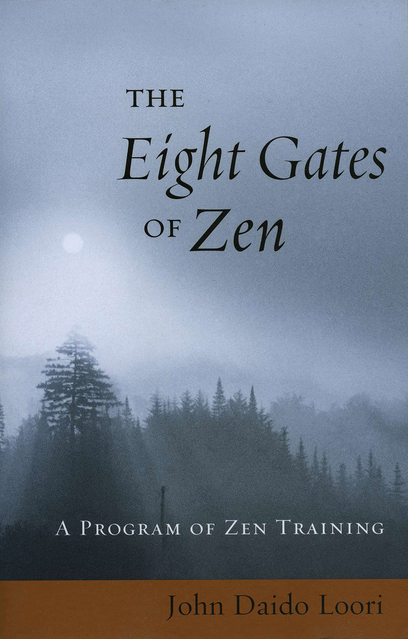 The Eight Gates of Zen: A Program of Zen Training by John Daido