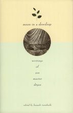 Load image into Gallery viewer, Moon in a Dewdrop: Writings of Zen Master Dogen