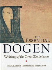 The Essential Dogen: Writings of the Great Zen Master