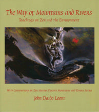 Load image into Gallery viewer, The Way of Mountains and Rivers: Teachings on Zen and the Environment