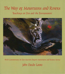 The Way of Mountains and Rivers: Teachings on Zen and the Environment