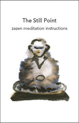 The Still Point: Zazen Meditation Instructions