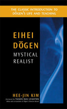Load image into Gallery viewer, Eihei Dogen: Mystical Realist