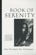 Load image into Gallery viewer, The Book of Serenity: One Hundred Zen Dialogues