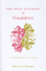 The Holy Teaching of Vimalakirti: A Mahayana Scripture