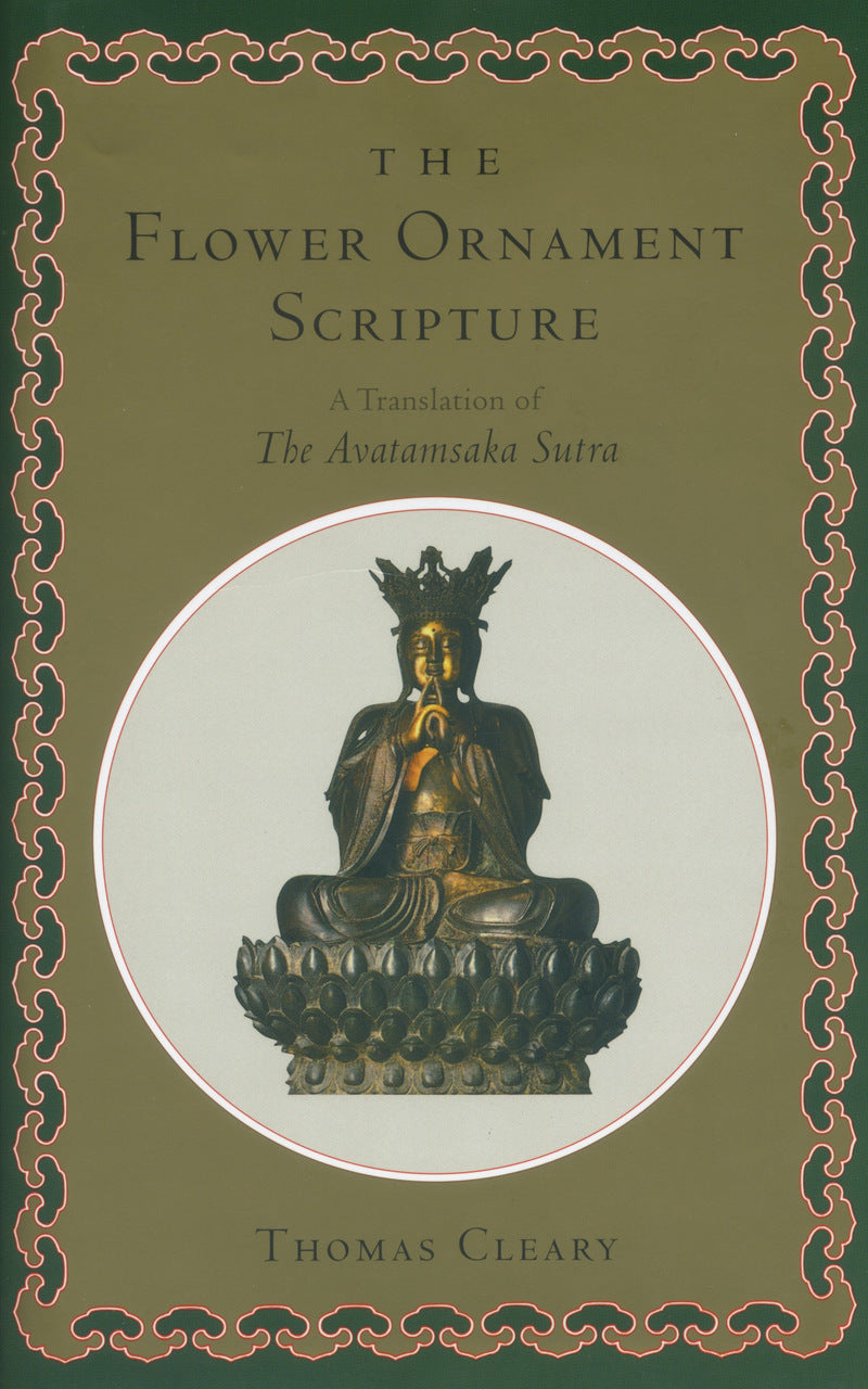 The Flower Ornament Scripture: A Translation of the Avatamsaka Sutra
