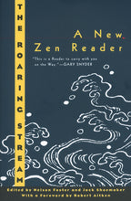 Load image into Gallery viewer, The Roaring Stream: A New Zen Reader
