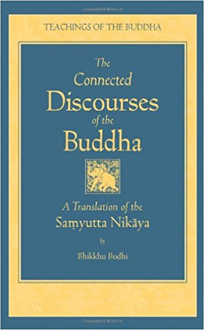 The Connected Discourses of the Buddha