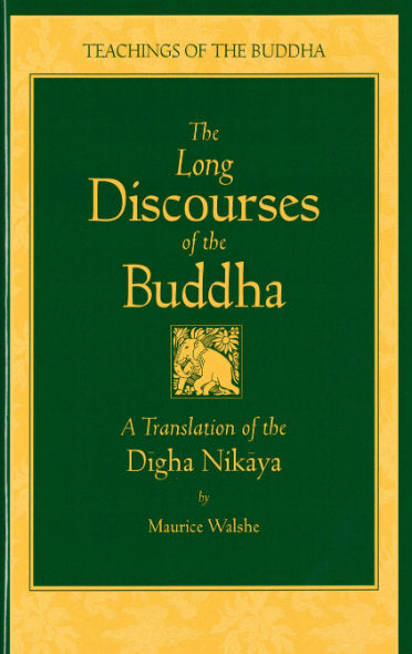The Long Discourses of the Buddha: A Translation of the Digha Nikaya (The Teachings of the Buddha)