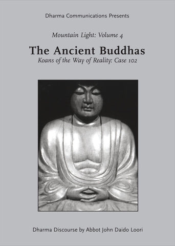 The Ancient Buddhas: The Universe as Your Mirror-Dharma Discourse (DVD)