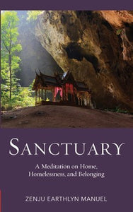 Sanctuary A Meditation on Home, Homelessness, and Belonging