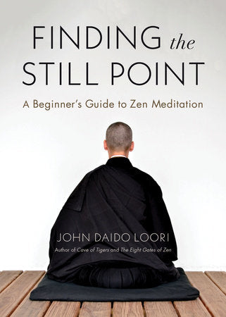Finding the Still Point: A Beginner's Guide to Zen Meditation