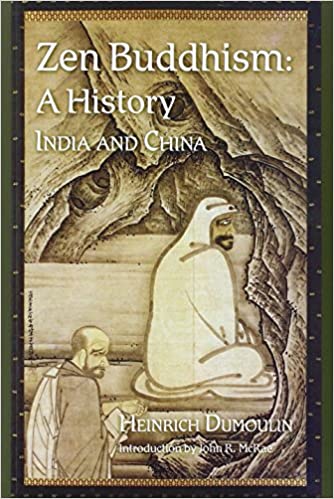 Zen Buddhism: A History - Vol. 1: India and China